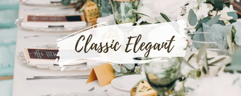 Wedding theme idea - Classic Elegant